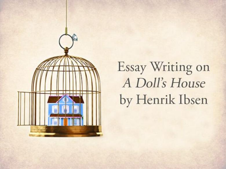 Essay Writing on A Doll’s House by Henrik Ibsen