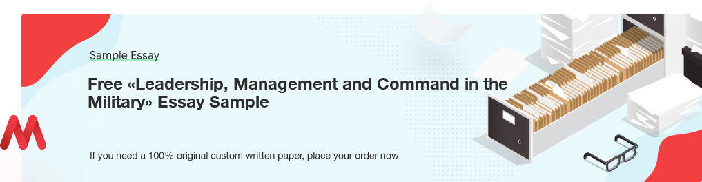 Free Custom «Leadership, Management and Command in the Military» Essay Sample