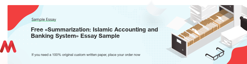 Free Custom «Summarization: Islamic Accounting and Banking System» Essay Sample