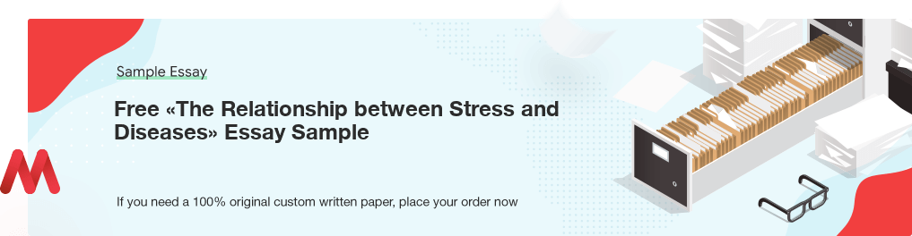 Free Custom «The Relationship between Stress and Diseases» Essay Sample
