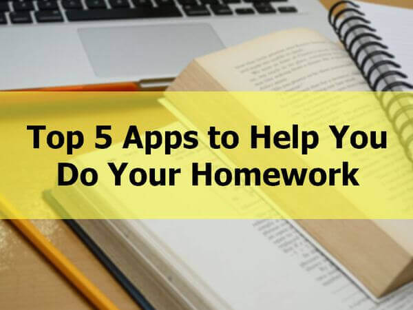 Top 5 Apps to Help You Do Your Homework